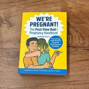 We’re Pregnant: The First-Time Dad’s Pregnancy Handbook